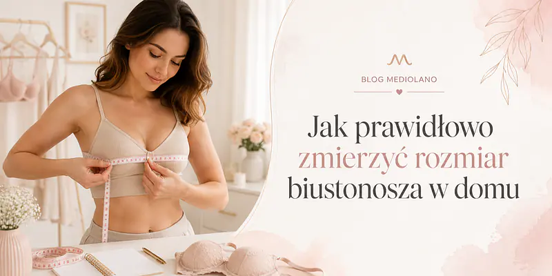 Jak prawidłowo zmierzyć rozmiar biustonosza w domu